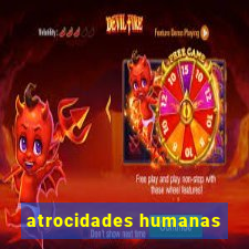 atrocidades humanas